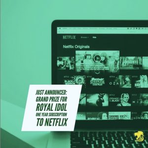 The Royal Idol winner this year will receive a year-long subscription to Netflix!